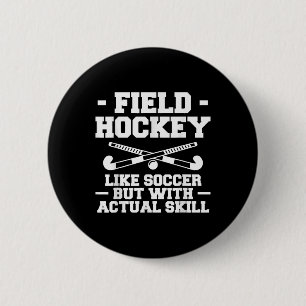 Field Hockey Like Soccer But With Actual Skill _1  Button
