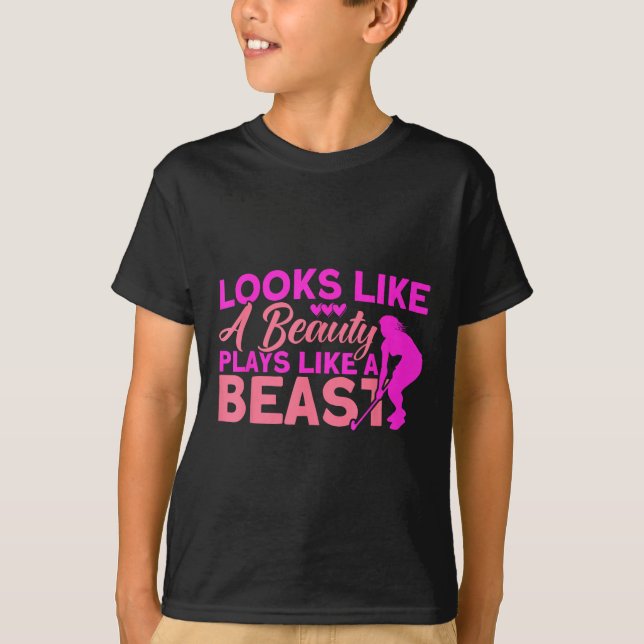 Field Hockey Looks Like A Beauty Plays Like A Beas T-Shirt (Front)