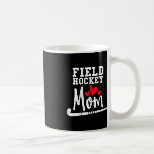 Field Hockey Mom - Field Hockey Player Hockey Fan  Coffee Mug