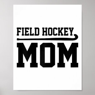 Field Hockey Mom Hockey Player Field Hockey Player Poster
