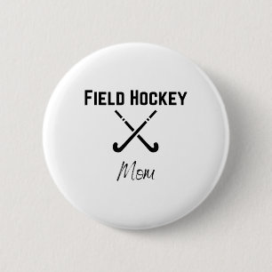 Field Hockey Mom Spirit Wear Parent Pride Fun Spor Button