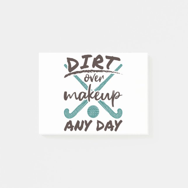 Field Hockey Player Dirt Over Makeup Any Day Post-it Notes (Front)