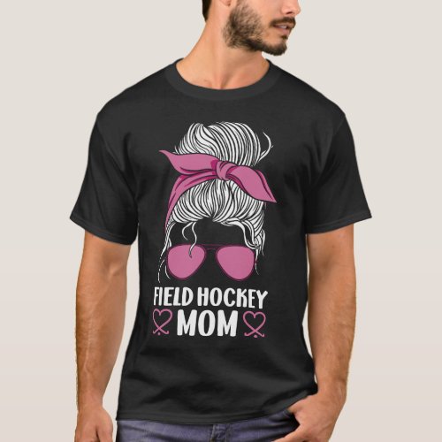 Field Hockey Player Field Hockey Mom Mom T_Shirt