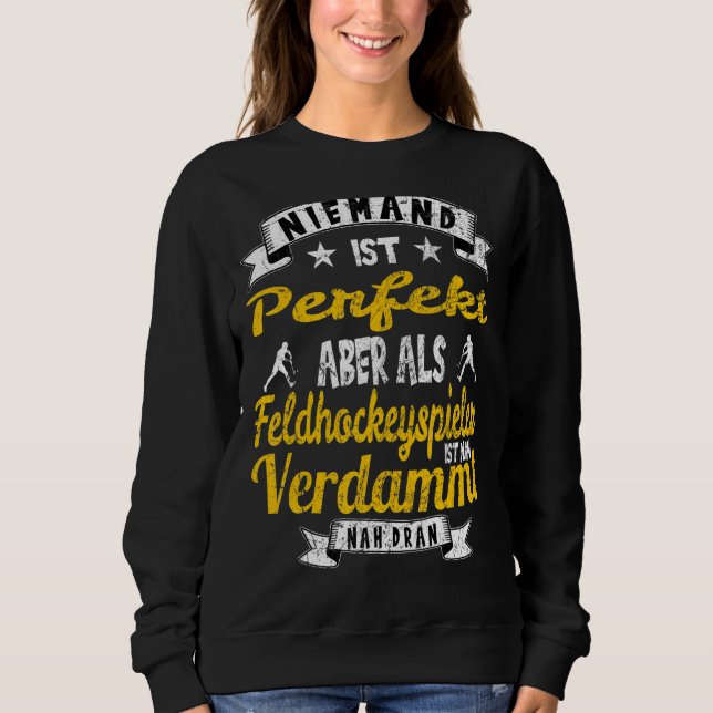 Field Hockey Player Field Hockey Player Field Hock Sweatshirt (Front)