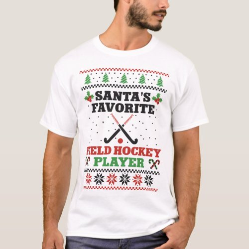 Field Hockey Player Santas Favorite Field Hockey T_Shirt