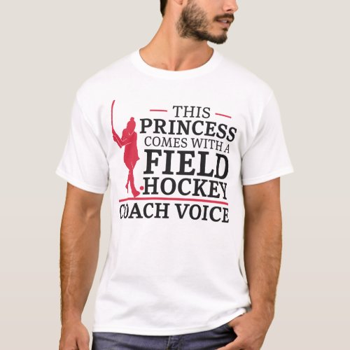 Field Hockey Player This Princess Comes With A T_Shirt