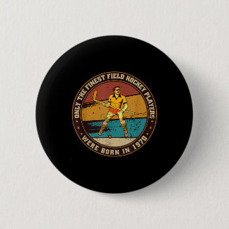 Field-hockey-players Born In 1970 Birthday Field-h Button