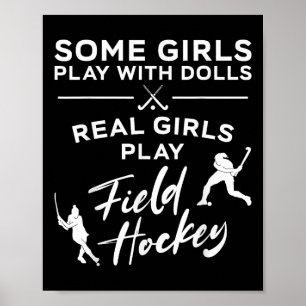 Field Hockey Some Girls Play With Dolls Real Girls Poster