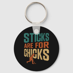 Field Hockey Sticks Are For Chicks Keychain