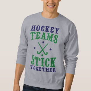 Field Hockey Teams Stick Together Sweatshirt