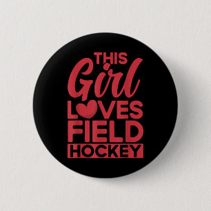 Field Hockey This Girl Loves Field Hockey _1 Button