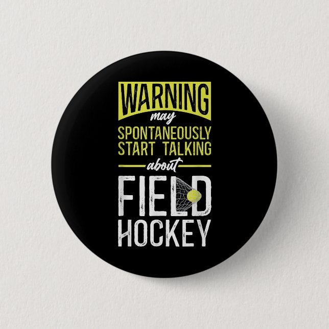 Field Hockey Warning May Spontaneously Start Talki Button (Front)