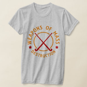 Field Hockey Weapons of Destruction T-Shirt