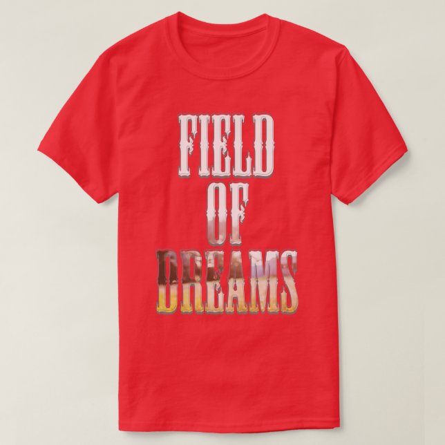 Field of Dreams T-Shirt (Design Front)