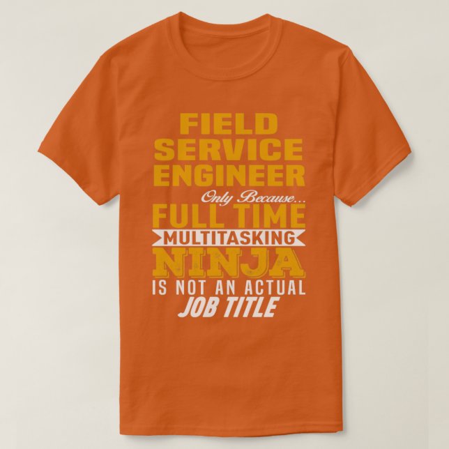 Field Service Engineer  1  T-Shirt (Design Front)