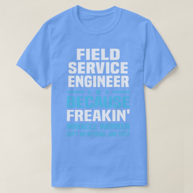 Field Service Engineer  T-Shirt (Design Front)