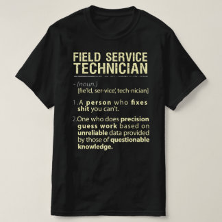 Field Service Technician Real American Definition T-Shirt