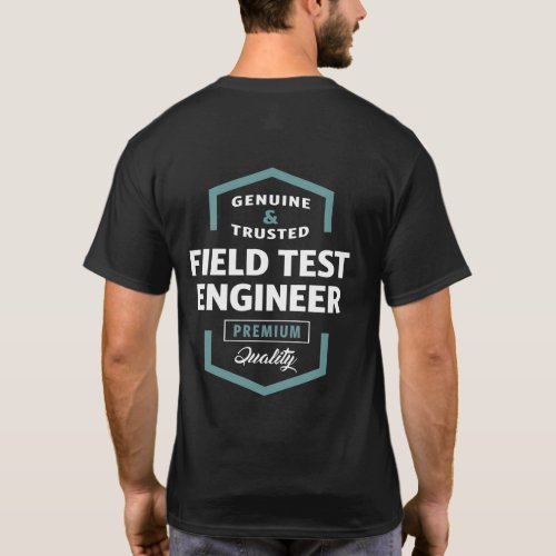 Field Test Engineer  Gift Ideas T_Shirt