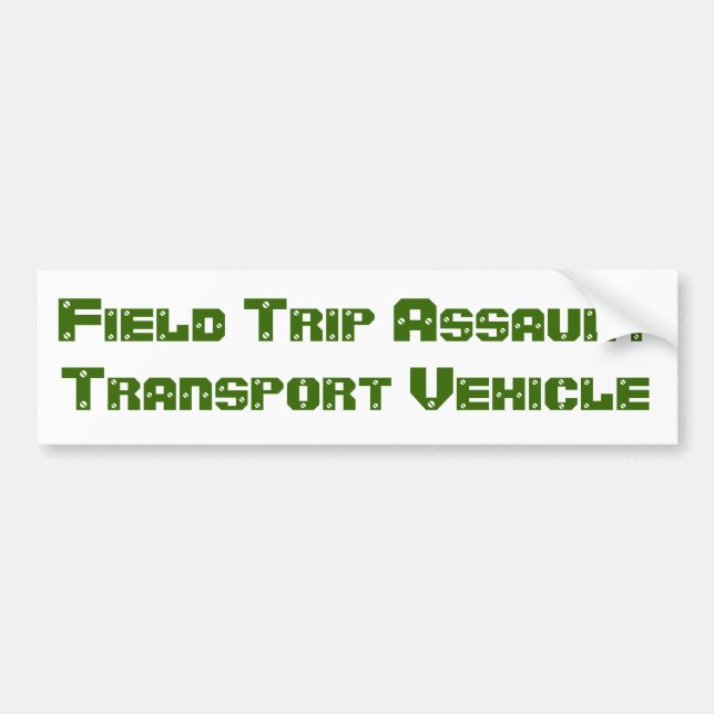 Field Trip Assault Transport Vehicle Bumper Sticker (Front)