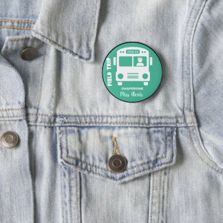 Field trip Chaperone - Monogram Name - Customize Button
