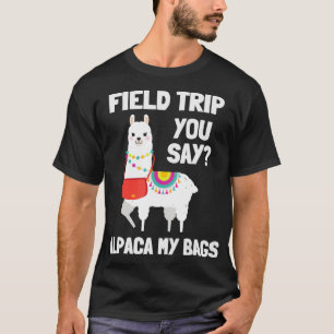 Field Trip , field day squad alpaca teachers kids  T-Shirt