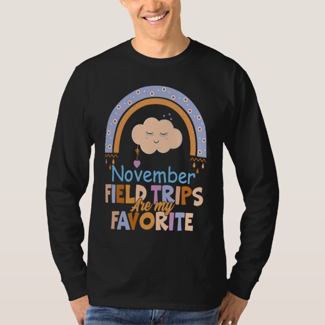 Field Trips Are My Favorite November School Field T-Shirt (Front)