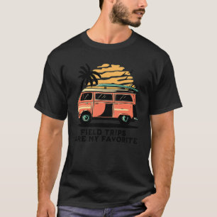 Field Trips Are My Favorite School Field Trip 1 T-Shirt