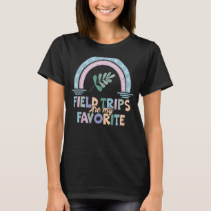 Field Trips Are My Favorite School Field Trip T-Shirt