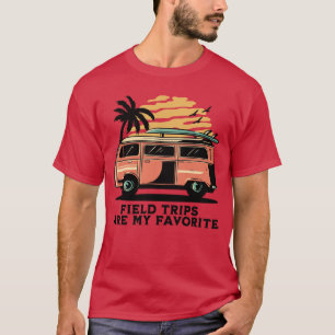 Field Trips Are My Favorite School Field Trip TShi T-Shirt