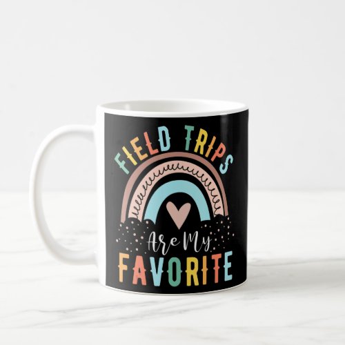 Field Trips Are My Favorite Teacher School Field 1 Coffee Mug