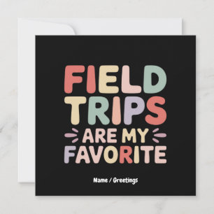 Field Trips Are My Favorite Teacher Student Invitation