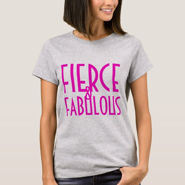 Fierce and Fabuolas T-Shirt (Front)