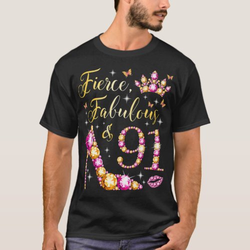 Fierce Fabulous  91 Years Old Women 91st Birthday T_Shirt