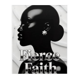 Fierce Faith" Statement Art: Black & White Glam Po Acrylic Print