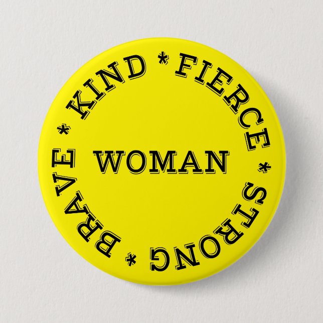 Fierce Strong Brave Kind Woman Button (Front)