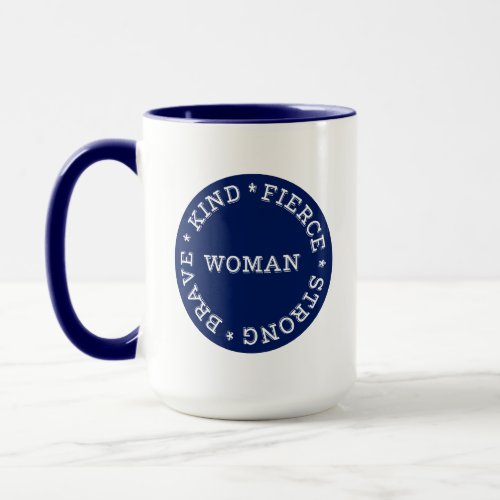 Fierce Strong Brave Kind Woman Mug