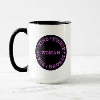 Fierce Strong Brave Kind Woman