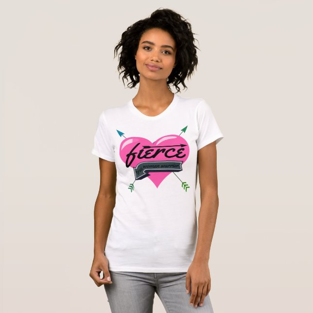 Fierce True Woman Warrior T-Shirt (Front Full)