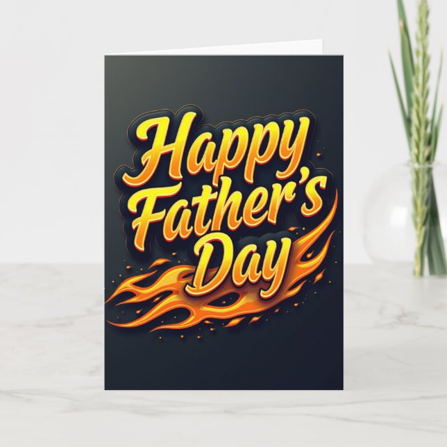 Fiery Fathers Day Type Card (Front)