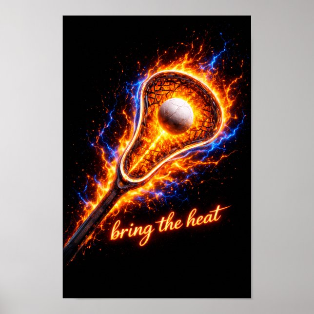 Fiery Lacrosse Stick Poster – “Bring the Heat” Spo (Front)