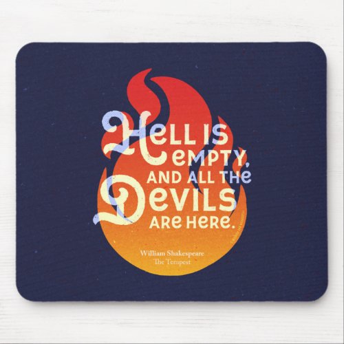 Fiery William Shakespeare Hell is Empty Mouse Pad