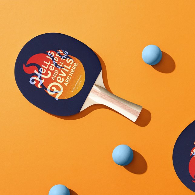 Fiery William Shakespeare Hell is Empty Ping Pong Paddle (Creator Uploaded)