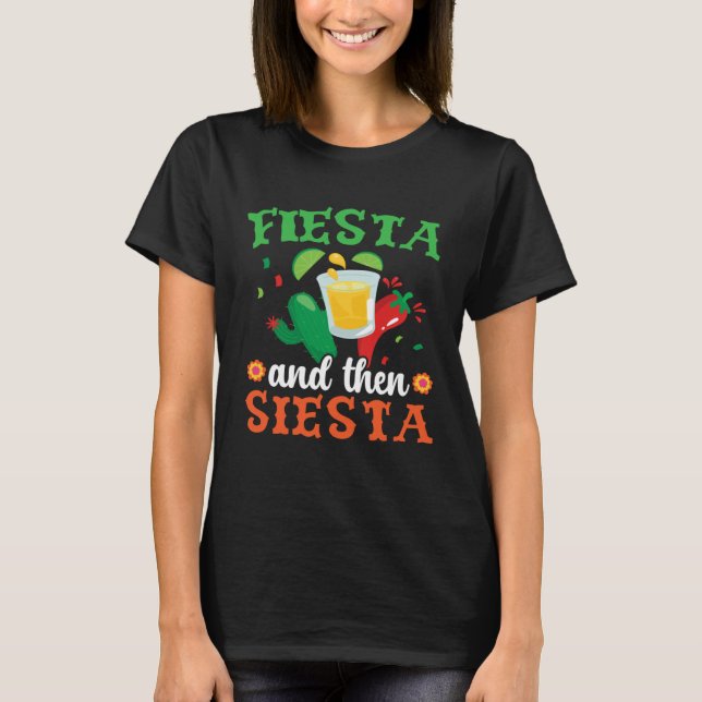 Fiesta And Then Siesta Mexico Mexican Cinco de May T-Shirt (Front)