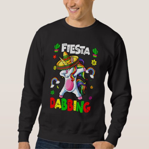 Fiesta Dabbing Unicorn Dabbing Cinco De Mayo Mexic Sweatshirt