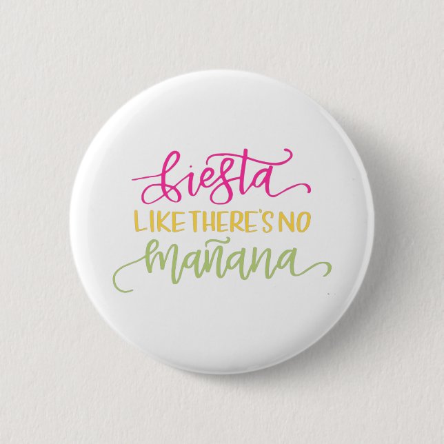 Fiesta Like Theres No Manana Mexican Party Button (Front)
