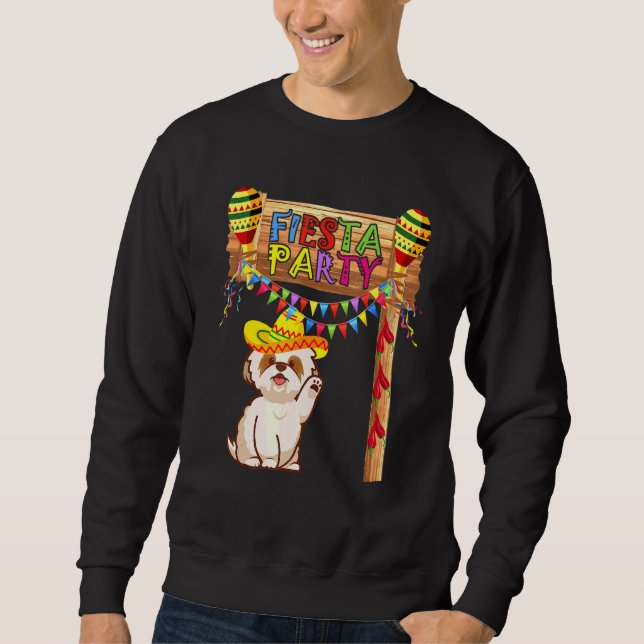 Fiesta Party  Mexican Shih Tzu Sombrero Cinco De M Sweatshirt (Front)