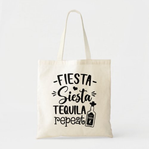 Fiesta Siesta Tequila Repeat Day Drinking Mexican  Tote Bag
