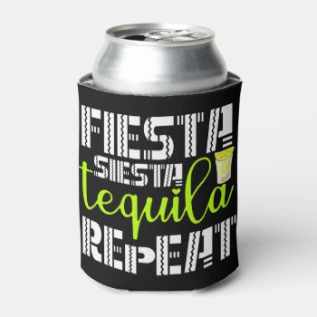 Fiesta Siesta Tequila Repeat Hhm Can Cooler by ZazzleHolidays at Zazzle