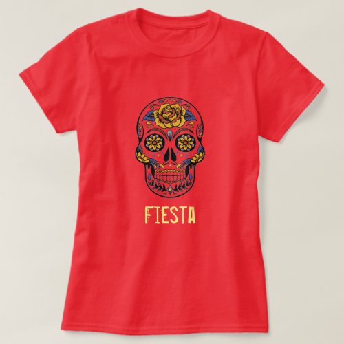 Fiesta slogan Mexican skull day of the dead Party T_Shirt