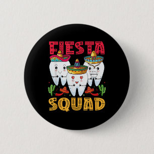 Fiesta Squad Cinco De Mayo Dental Mexican Party Me Button